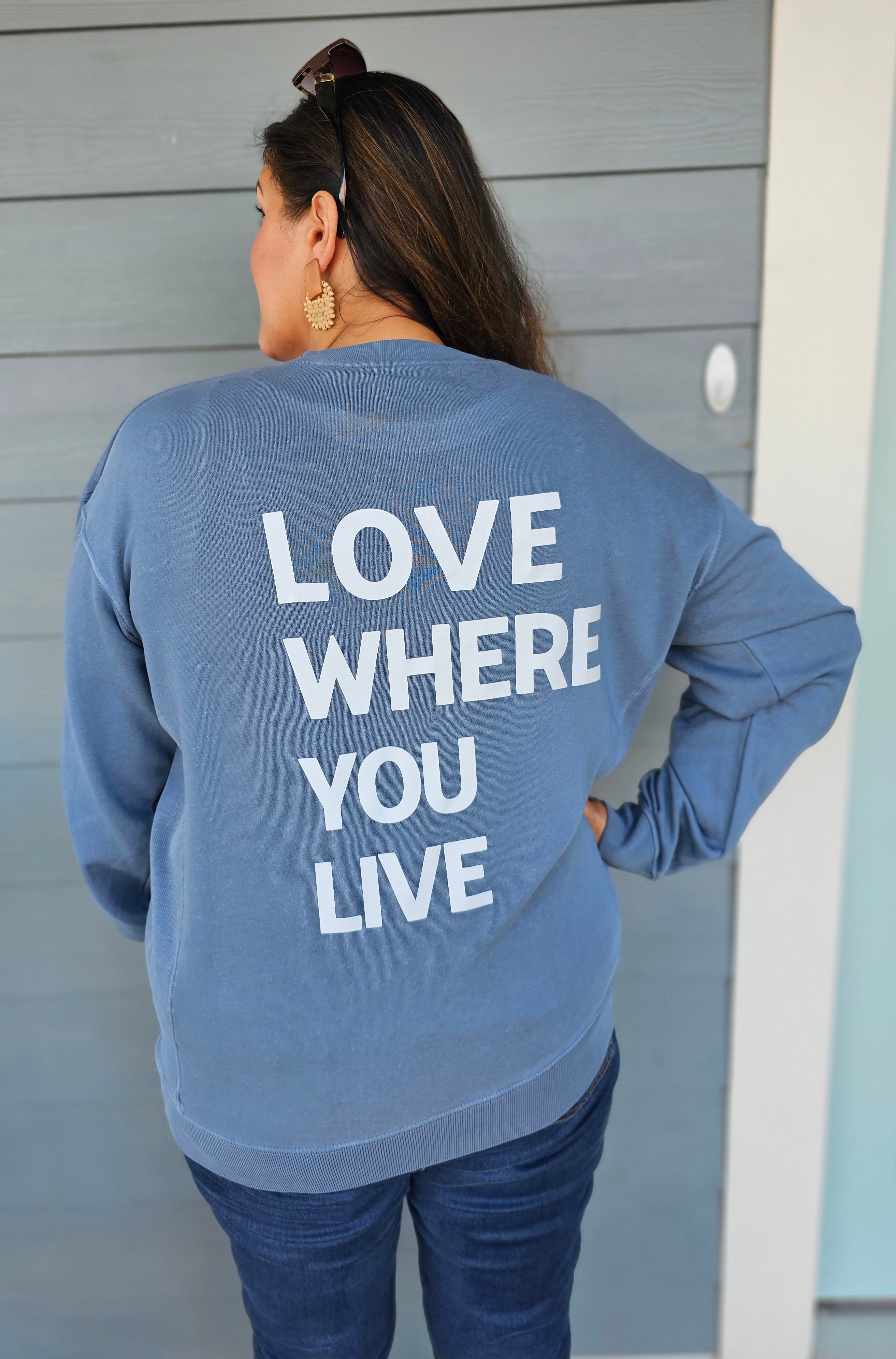 Love Where You Live Sweatshirt