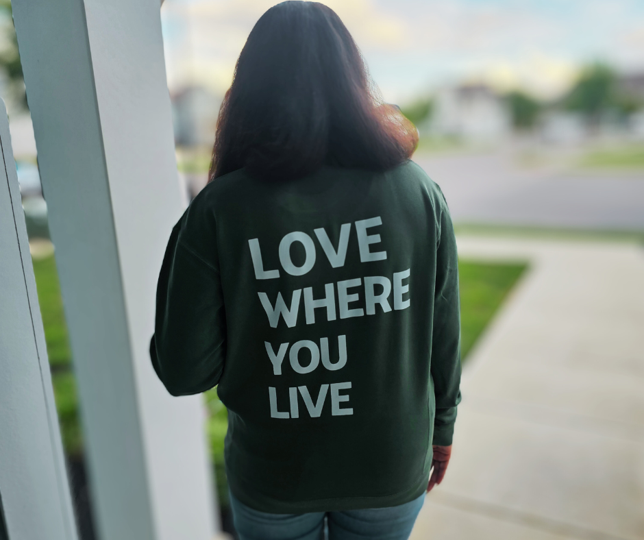 Love Where You Live Sweatshirt