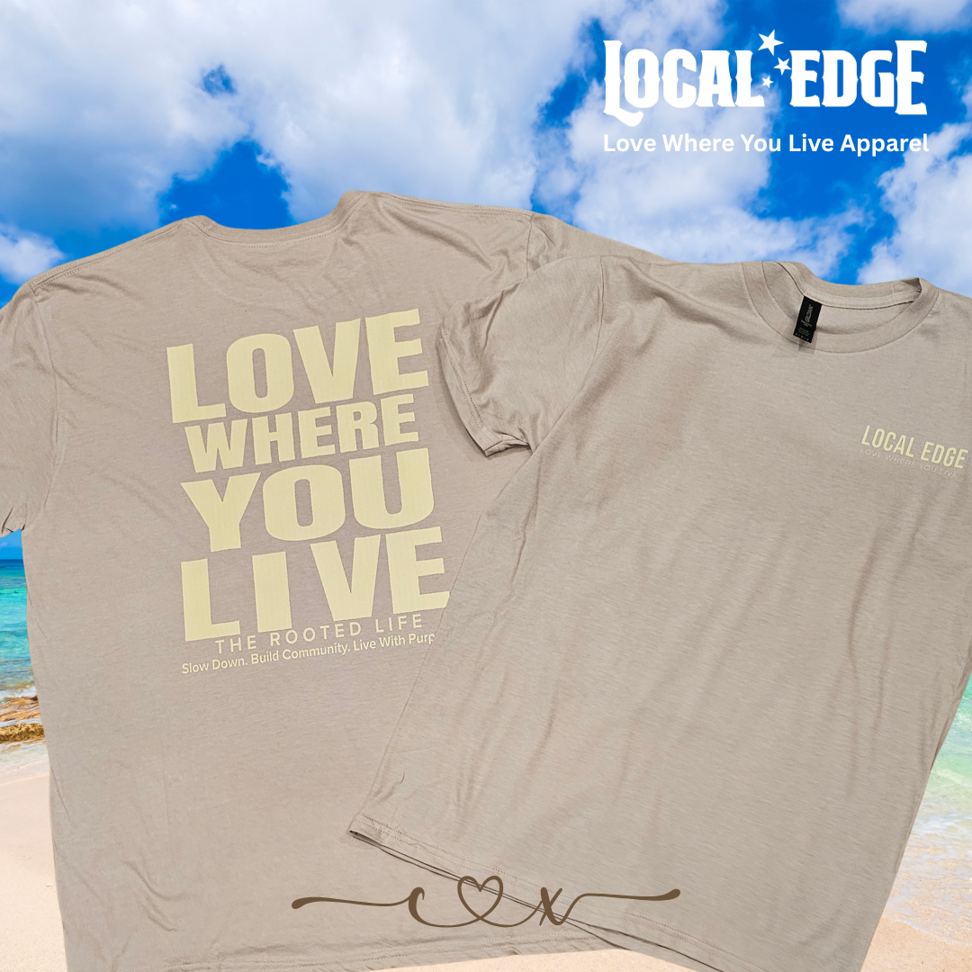 Love Where You Live - The Rooted Life - Slate Tee